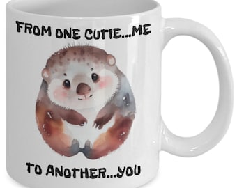 Cute baby animals, from one cutie (otter) to another, ceramic, 11 oz adorable gift, mug, women, men, all occasions, holidays, valentine’s...