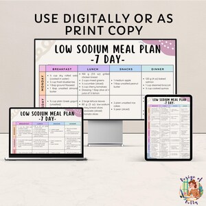 May include: A digital low sodium meal plan for 7 days, displayed on a computer, laptop, and tablet. The plan includes breakfast, lunch, snacks, and dinner options with measurements in ounces and cups. The text "USE DIGITALLY OR AS PRINT COPY" is at the top.
