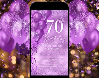 以下が含まれることがあります： 70歳の誕生日のお祝いのデジタル招待状。デザインは、紫色の風船、キラキラのアクセント、およびテキスト「EDIT、DOWNLOAD AND SEND TODAY！」が表示された招待状を表示するスマートフォンが特徴です。招待状には「Charlotte Smith」の名前とイベントの詳細が含まれています。