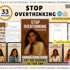 May include: A collection of digital journals and workbooks with the title "STOP OVERTHINKING." The cover features a woman with dark hair. The journals are 8.5 x 11 inches and include 33 pages. The image also includes the text "CHOOSE YOUR COVER, EDIT AND REBRAND AS YOUR OWN."