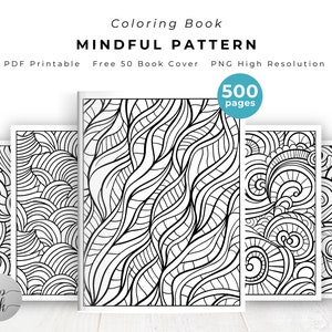 May include: A collection of five black and white coloring book pages with abstract patterns. The text "Coloring Book MINDFUL PATTERN" is at the top, with "PDF Printable" and "500 pages" also visible. The pages feature various line designs.