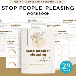 May include: A workbook titled "Stop People-Pleasing Workbook" with a beige background and brown text. The cover features a simple line drawing of a flower with a beige circle behind it. The workbook includes 29 pages of exercises and activities to help people stop people-pleasing.