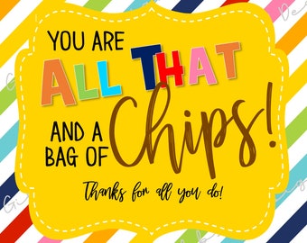 All That and a Bag of Chips!  Appreciation Tag