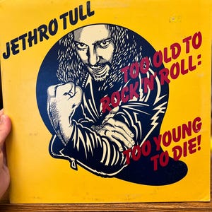 Jethro Tull - Too Old to Rock ‘N’ Roll: Too Young to Die! album