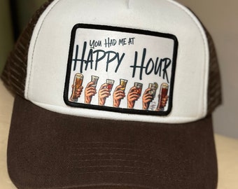You Had Me At Happy Hour Trucker Hat
