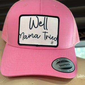 Well Mama Tried Hat