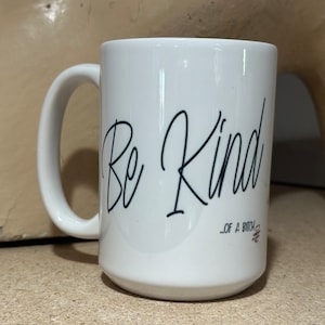 Be Kind of a Bitch 15oz Ceramic Coffee Mug