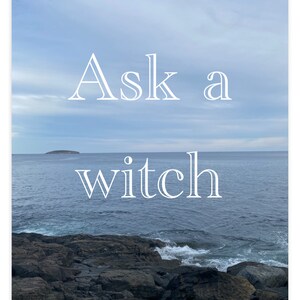 Ask a witch / psychic insights