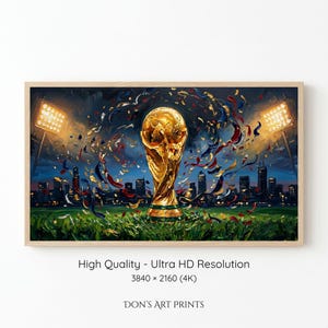 May include: A framed art print featuring a golden FIFA World Cup trophy centered on a soccer field at night. The scene includes stadium floodlights, a dark city skyline, and colorful confetti swirling around the trophy. Text reads High Quality - Ultra HD Resolution 3840 x 2160 (4K) and DON'S ART PRINTS.