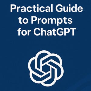 Practical Guide to Prompts for ChatGPT