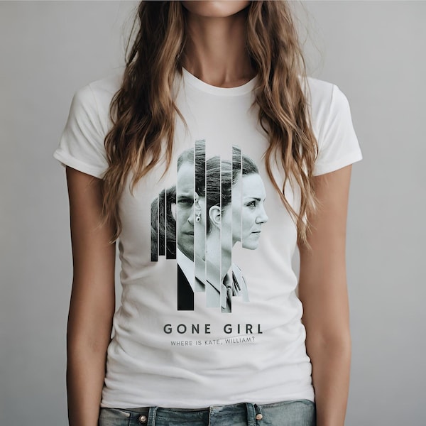 Gone Girl - Where is Kate Middleton Unisex T-Shirt, Movie poster, Royal Family tee, Prince William, funny tee, royal satire, Twitter trend