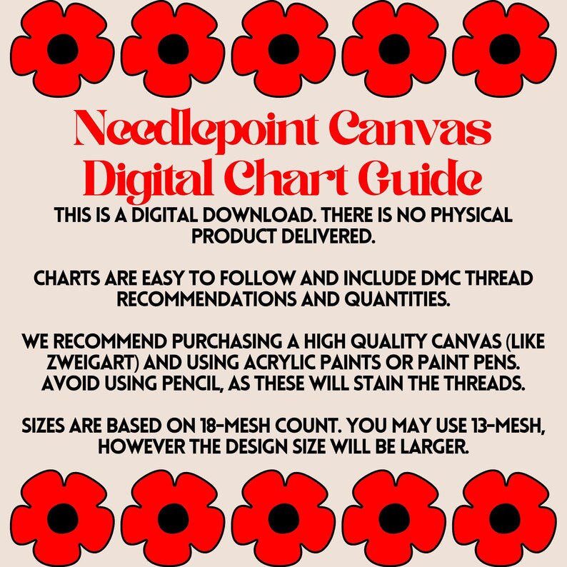 May include: Digital needlepoint chart guide with red poppy illustrations. The text states it is a digital download with DMC thread recommendations. It suggests using acrylic paints and avoiding pencils. Sizes are based on 18-mesh count.