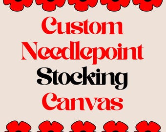 Custom Needlepoint Stocking Hand-Painted Canvas