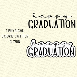 May include: Black and white cookie cutter with the text "happy graduation" in a script font. The cookie cutter is 3.75 inches in size.
