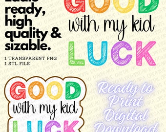 Good Luck With My Kid STL & PNG, Teacher PNG, Teacher Cookie Cutter, Back to School PNGs, Back to School