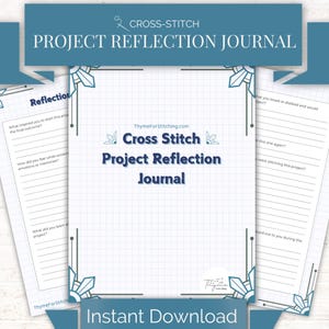 May include: A printable cross stitch project reflection journal with a blue and white geometric design. The journal includes prompts for reflecting on the process of completing a cross stitch project.