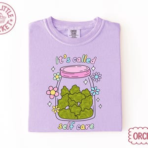 Funny Weed Shirt, Self Care Shirt, Cute Stoner Shirt, It's Called Self Care Shirt, 420 Shirt Women, Comfort Colors Tee, Gift For Stoner image 6