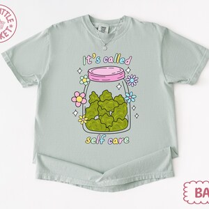 Funny Weed Shirt, Self Care Shirt, Cute Stoner Shirt, It's Called Self Care Shirt, 420 Shirt Women, Comfort Colors Tee, Gift For Stoner image 2