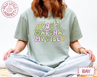 Maglietta "You Matcha My Vibe", regalo per gli amanti del matcha, maglietta carina, trendy ed estetica, maglietta per ragazze amanti del matcha, maglietta con vibrazioni positive e positive