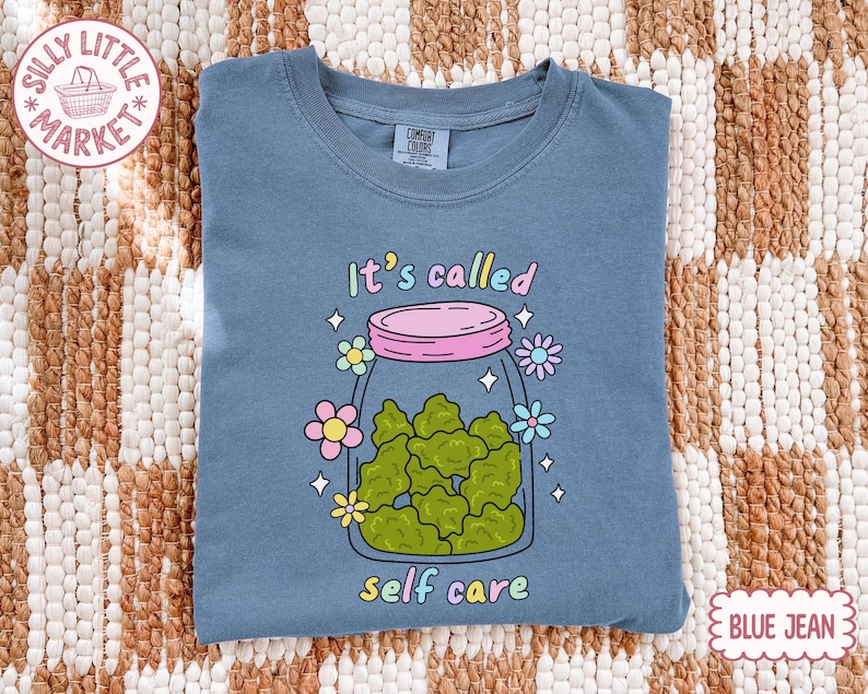Funny Weed Shirt, Self Care Shirt, Cute Stoner Shirt, It's Called Self Care Shirt, 420 Shirt Women, Comfort Colors Tee, Gift For Stoner image 1