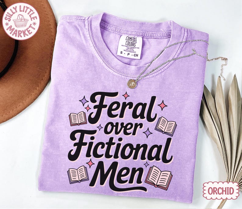 Comfort Colors® Feral Over Fictional Men Shirt, Book Boyfriend Tee, Romance Reader Gift, Booktok Shirt, Spicy Book Lover immagine 1