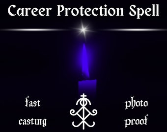 CAREER PROTECTION SPELL, Protect Your Career, Career Opportunity Spell, Fast Money Spell, Powerful Spell, Same Day, White Magic