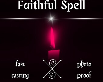 FAITHFUL SPELL, Make Them Be Loyal, Loyalty Spell, Love Spell, Relationship Spell, Marriage Spell, Same Day Casting