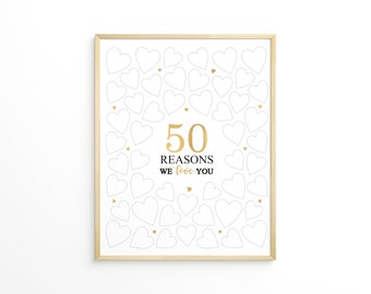 May include: Framed print with a white background, featuring a pattern of outlined hearts. The text "50 REASONS WE love YOU" is in gold, celebrating a milestone. A thoughtful gift for anniversaries or special occasions.