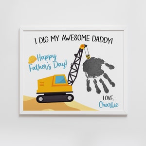 May include: A yellow construction vehicle with a gray handprint on the crane arm. The text reads "I dig my awesome daddy! Happy Father's Day! Love, Charlie."