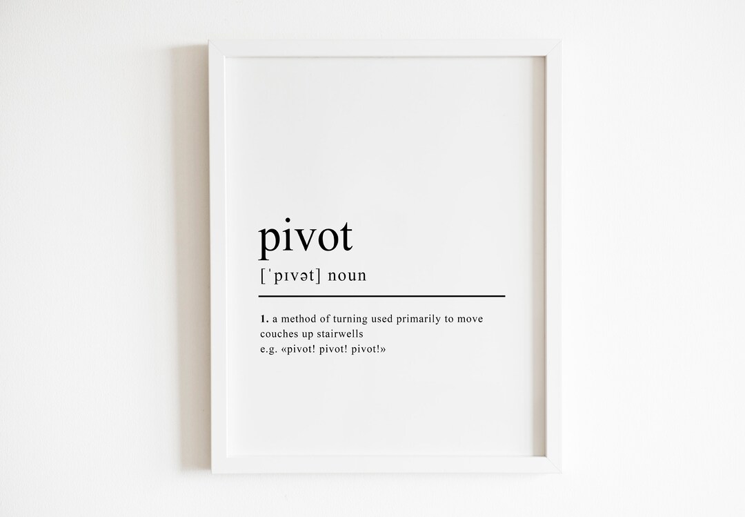 Pivot Definition Print, Dictionary Poster, Funny, Couch Gift, Friends