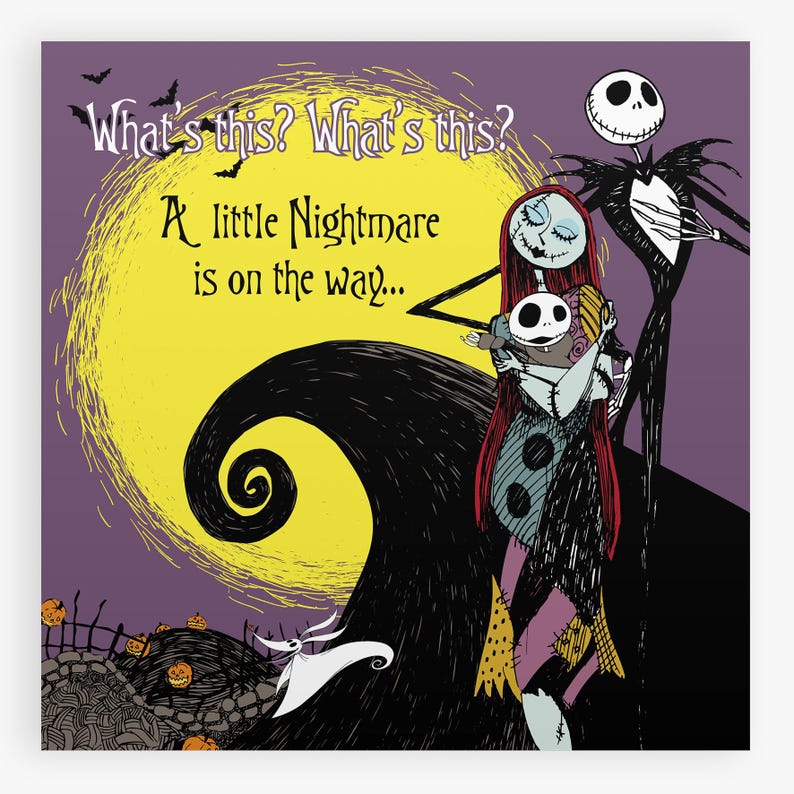 May include: Square print featuring characters from The Nightmare Before Christmas. The image includes Jack Skellington, Sally, and Zero, with the text "What's this? What's this? A little Nightmare is on the way..." against a purple and yellow background.