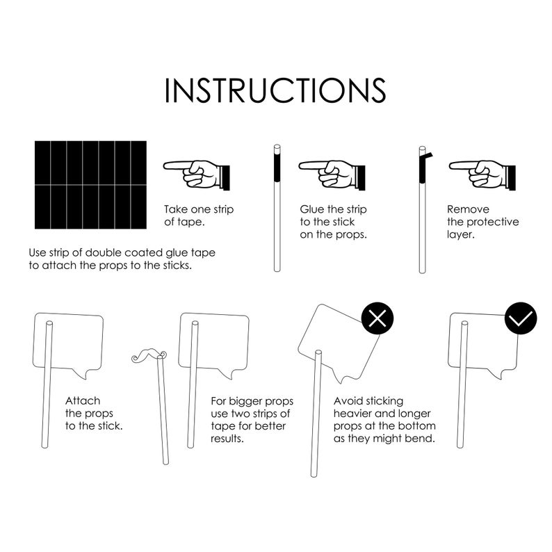 May include: A black and white instructional graphic titled INSTRUCTIONS showing how to use double coated glue tape to attach props to sticks. It includes illustrations of tape strips, sticks, and speech bubble props with text steps.