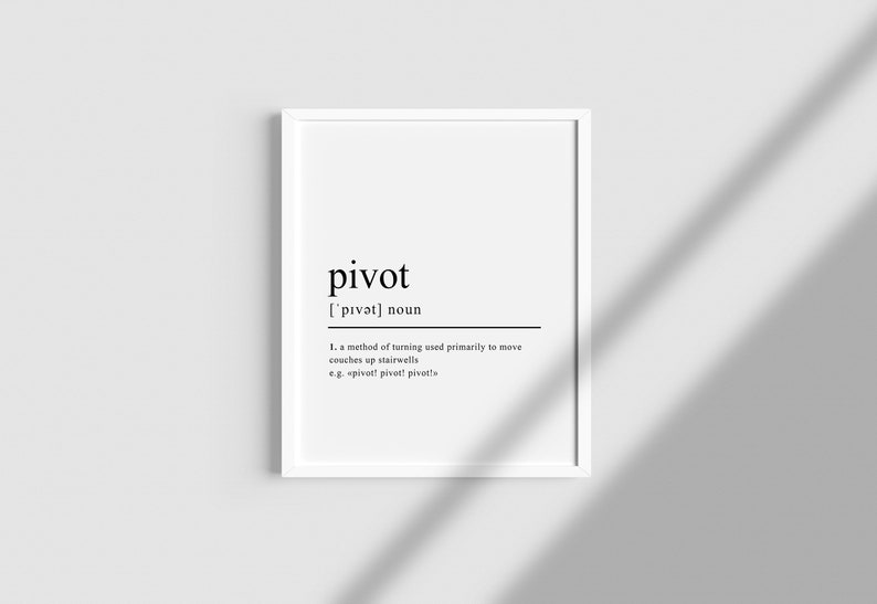 Pivot Definition Print, Dictionary Poster, Funny, Couch Gift, Friends ...