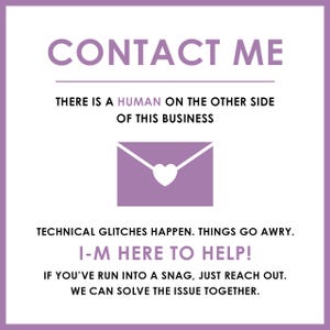 May include: A square, lavender-colored graphic with the words "CONTACT ME" in a large, purple font. Below, it reads "THERE IS A HUMAN ON THE OTHER SIDE OF THIS BUSINESS." An envelope with a heart is in the center. Text below says "I-M HERE TO HELP!"