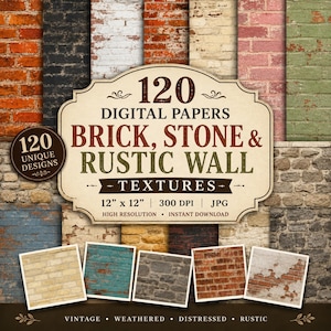 May include: A collection of 120 digital papers featuring brick, stone, and rustic wall textures. The central label displays the text 120 DIGITAL PAPERS BRICK, STONE & RUSTIC WALL TEXTURES 12" x 12" 300 DPI JPG. Five sample squares show varied wall patterns.