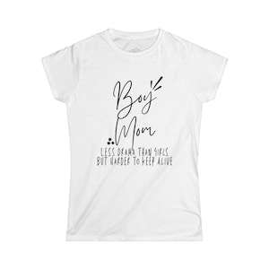 Boy Mom Less Drama Than Girls But Harder To Keep Alive Ladies Tee | UK