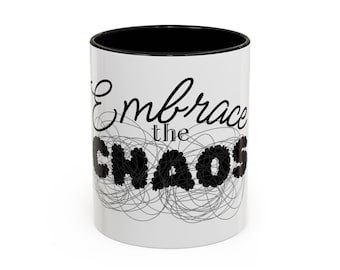 Embrace the Chaos Coffee Mug - Inspirational Gift, Funny Mug, Home Office Decor, Birthday Gift, Self-Care Reminder, Morning Boost