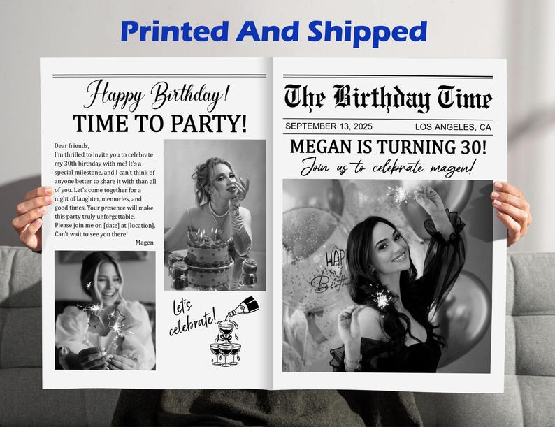 May include: A black and white newspaper-style birthday announcement with the text "Happy Birthday! TIME TO PARTY!" and "MEGAN IS TURNING 30!". The announcement includes photos and the words "Printed And Shipped".