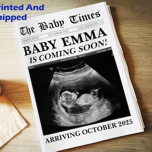 May include: A newspaper-style announcement with the headline "BABY EMMA IS COMING SOON!" and an ultrasound image. The text includes "OCTOBER 2025" and "ARRIVING OCTOBER 2025". The words "Printed And Shipped" are at the top.