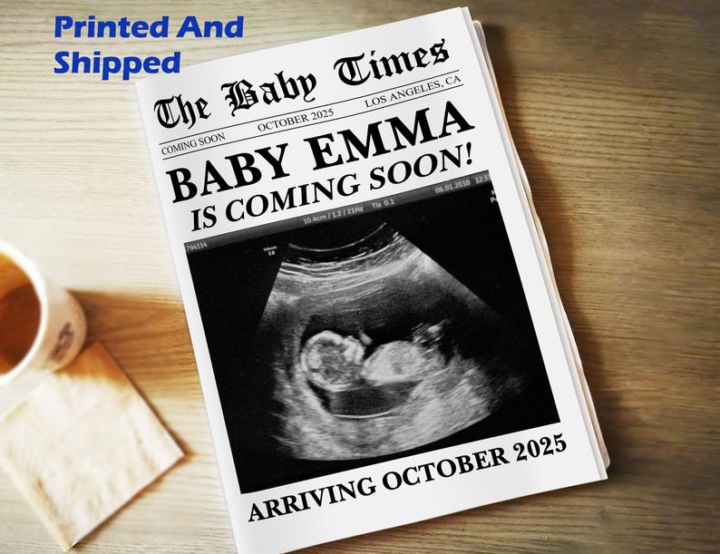 May include: A newspaper-style announcement with the headline "BABY EMMA IS COMING SOON!" and an ultrasound image. The text includes "OCTOBER 2025" and "ARRIVING OCTOBER 2025". The words "Printed And Shipped" are at the top.
