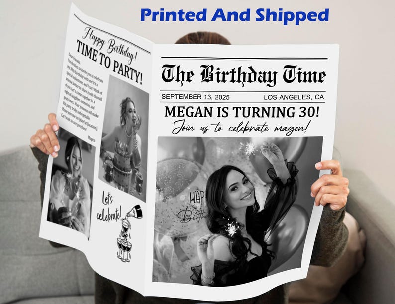 May include: A black and white newspaper-style birthday announcement. The headline reads "The Birthday Time" with the date September 13, 2025, and "Megan is turning 30!" The newspaper includes photos and the text "Happy Birthday! Time to Party!"
