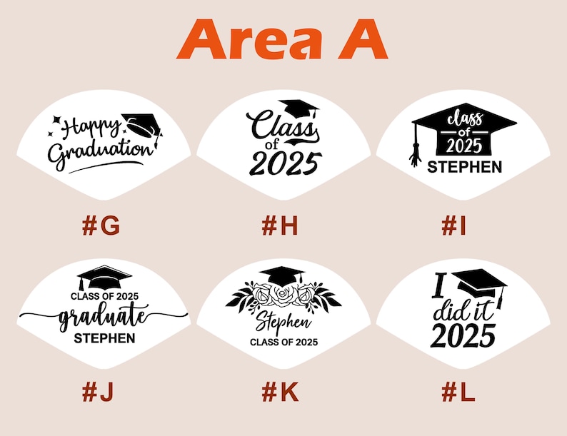 May include: A collection of graduation-themed designs on white fan-shaped backgrounds. Each design features a graduation cap and text such as "Happy Graduation," "Class of 2025," or personalized names. The designs are in black, with an orange "Area A" label.