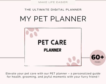 May include: A digital pet care planner with a light pink background, featuring the text "MAKE LIFE EASIER", "THE ULTIMATE DIGITAL PLANNER", "MY PET PLANNER", "PET CARE PLANNER", and a circular badge stating "60+ PAGES" with pink paw print accents.