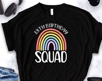 13th birthday squad Tshirt rainbow teen shirt keepsake Tshirt milestone tee teen part Tshirt teenager Tshirt teen friends rainbow party tee