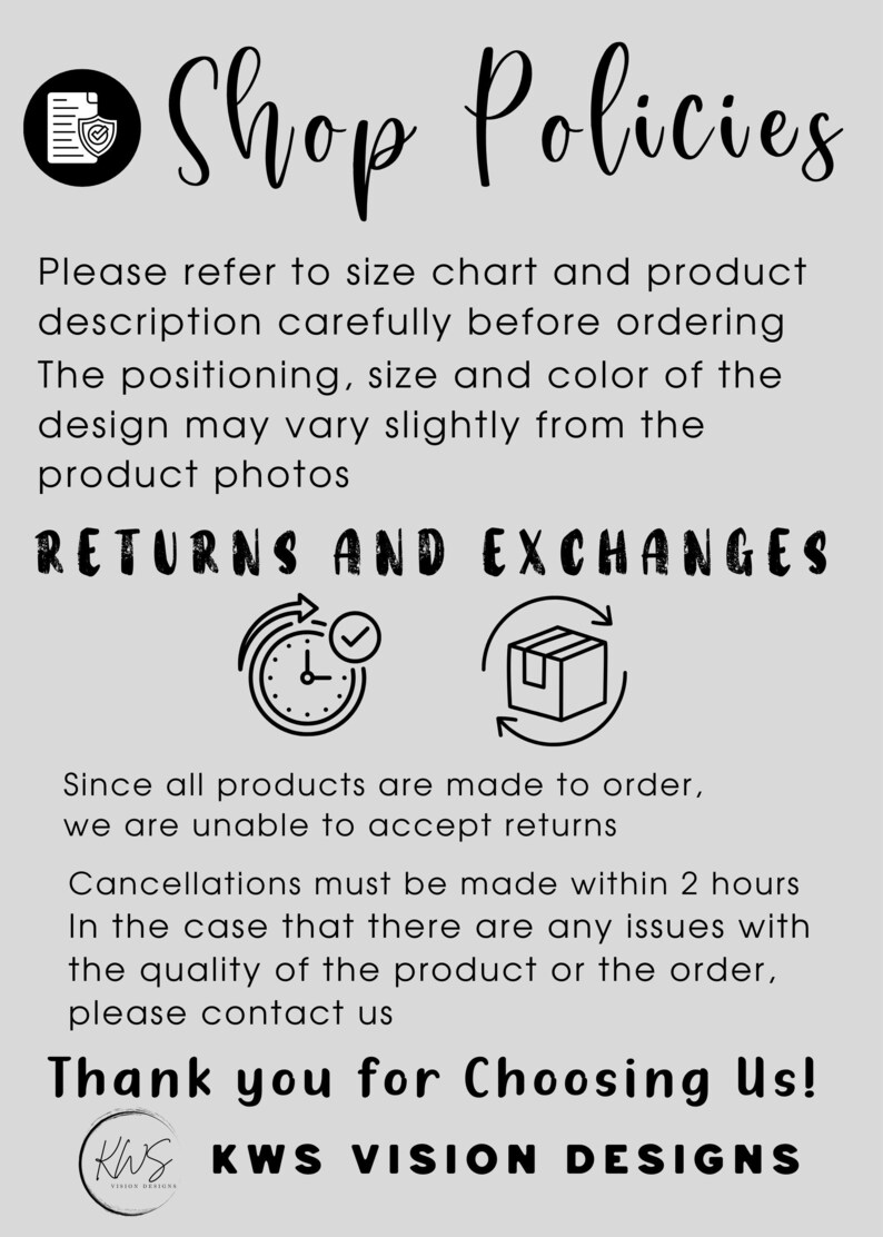 May include: A gray graphic with the text "Shop Policies" and other text regarding returns and exchanges. The text also includes "Thank you for Choosing Us!" and the KWS Vision Designs logo.