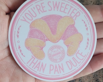 Pan Dulce Sticker - You're Sweeter Than - Love Sticker