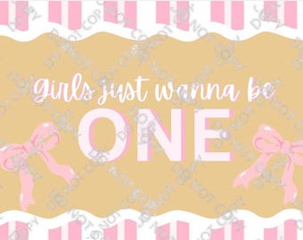 Girls just wanna be ONE! Digital Birthday Banner | Digital File | Instant download