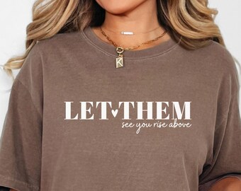 Let Them Comfort Colors T-Shirt: Unisex Mental Health Tee