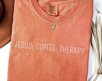 Christian Faith-based T-shirt, Jesus Coffee Oversized Tee, Therapy Quote Comfort Colors Shirt, Minimalist Plus Size Tshirt, Everyday Apparel