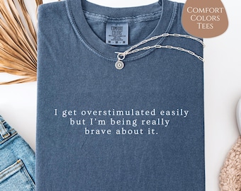 Comfort Colors Overstimulated Shirt Minimalist Mental Health Clothing Overstimulated T-Shirt Aesthetics For Women Inspirational Tee Gifts